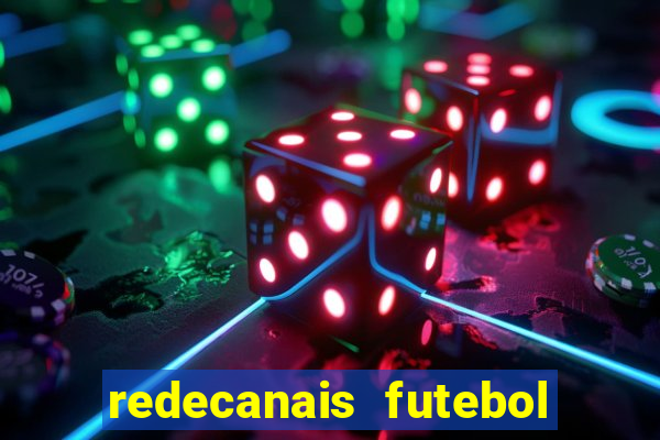 redecanais futebol ao vivo